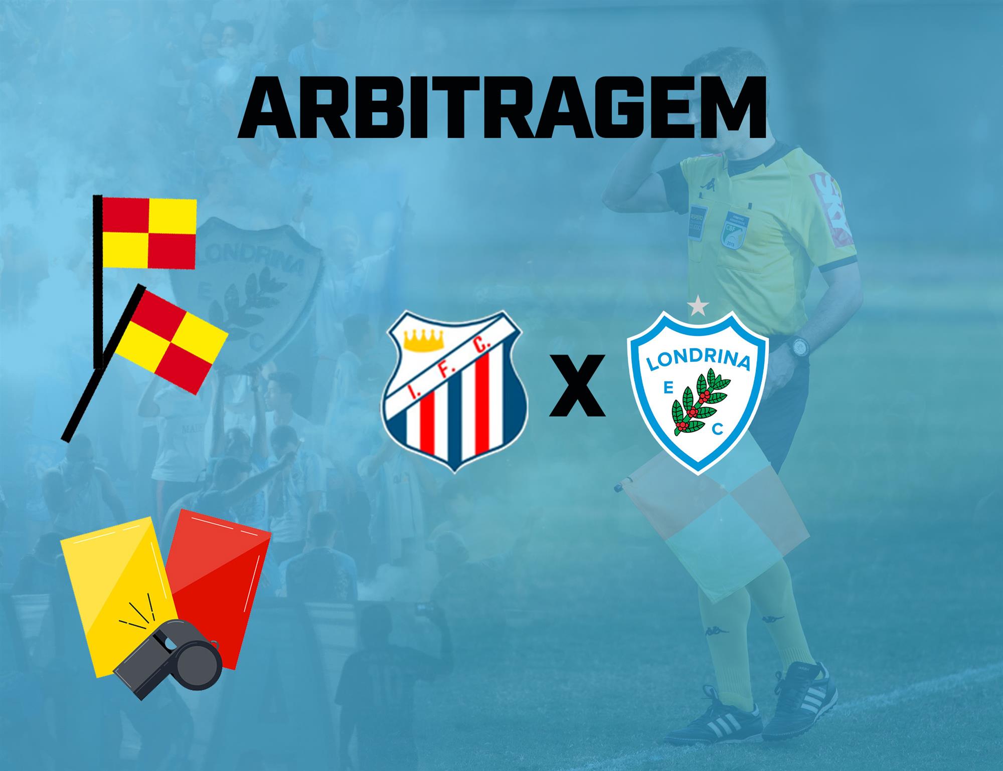 Equipe de arbitragem: Imperial x Londrina